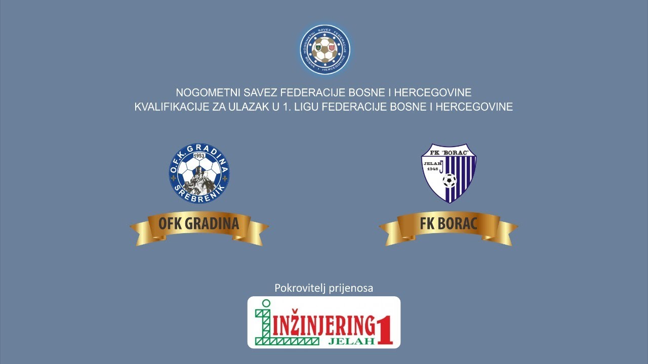 OFK GRADINA Srebrenik - FK BORAC Jelah