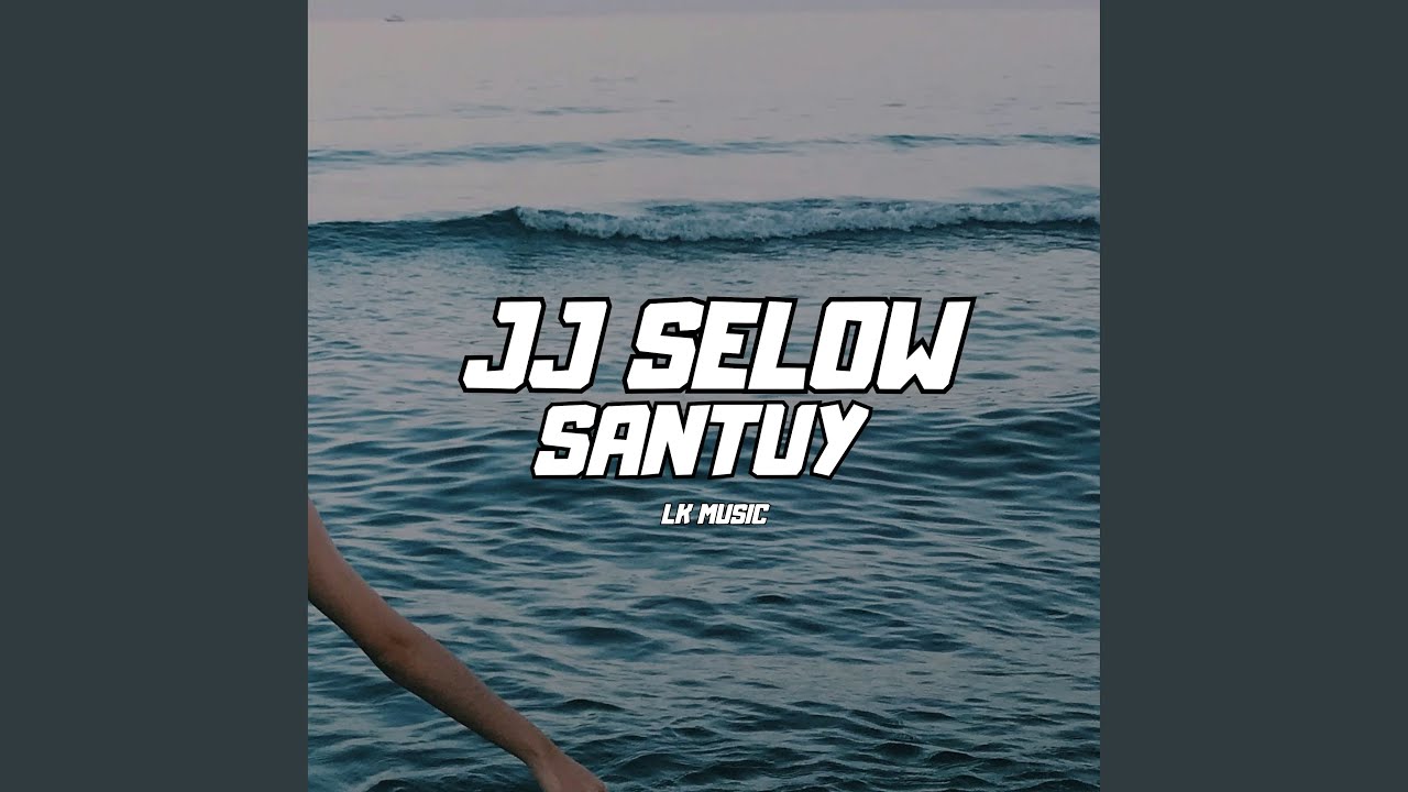 JJ SELOW SANTUY