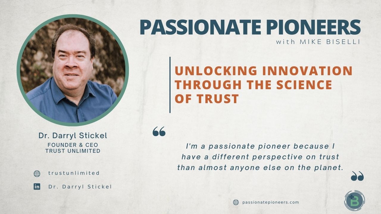 Unlocking Innovation Through The Science of Trust with Darryl Stickel