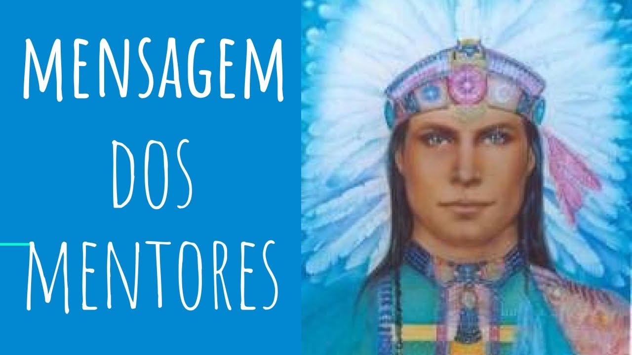 MENSAGEM DOS SEUS MENTORES - BOAS NOTICIAS E CONSELHOS.