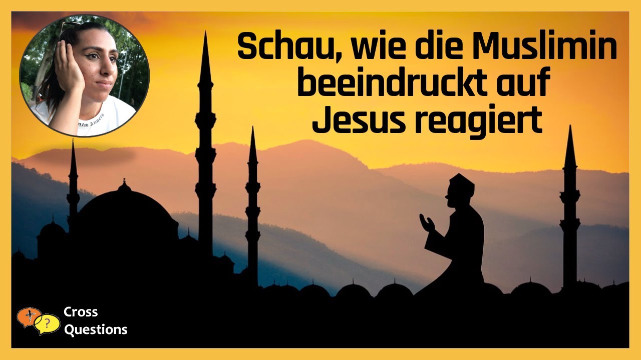 Schau, wie die Muslimin beeindruckt auf Jesus reagiert | CrossQuestions.org  | Anil