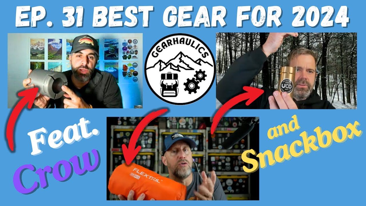 GEARHAULICS: Ep. 31 - Best Backpacking Gear of 2024