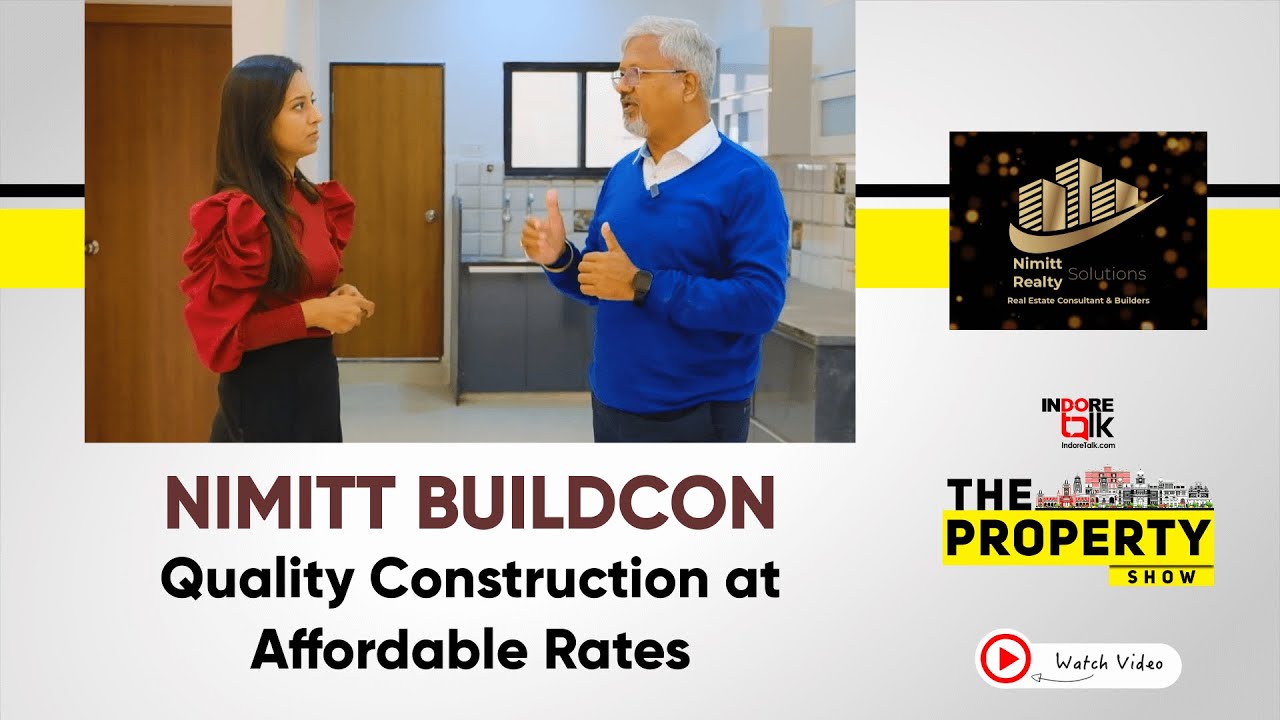 Quality Construction at Affordable Rates | Nimitt Buildcon | The Property Show | Indore Talk
