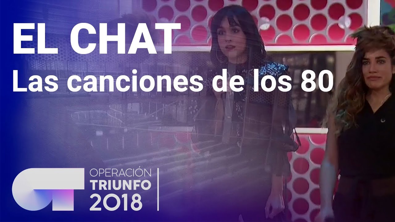 Las canciones de los 80, protagonistas del chat | El Chat | Programa 3 | OT 2018
