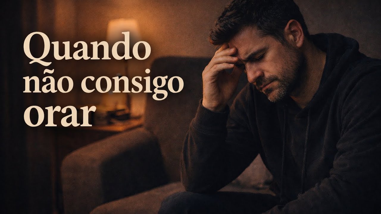 Quando não consigo orar / Quando Deus está em silêncio