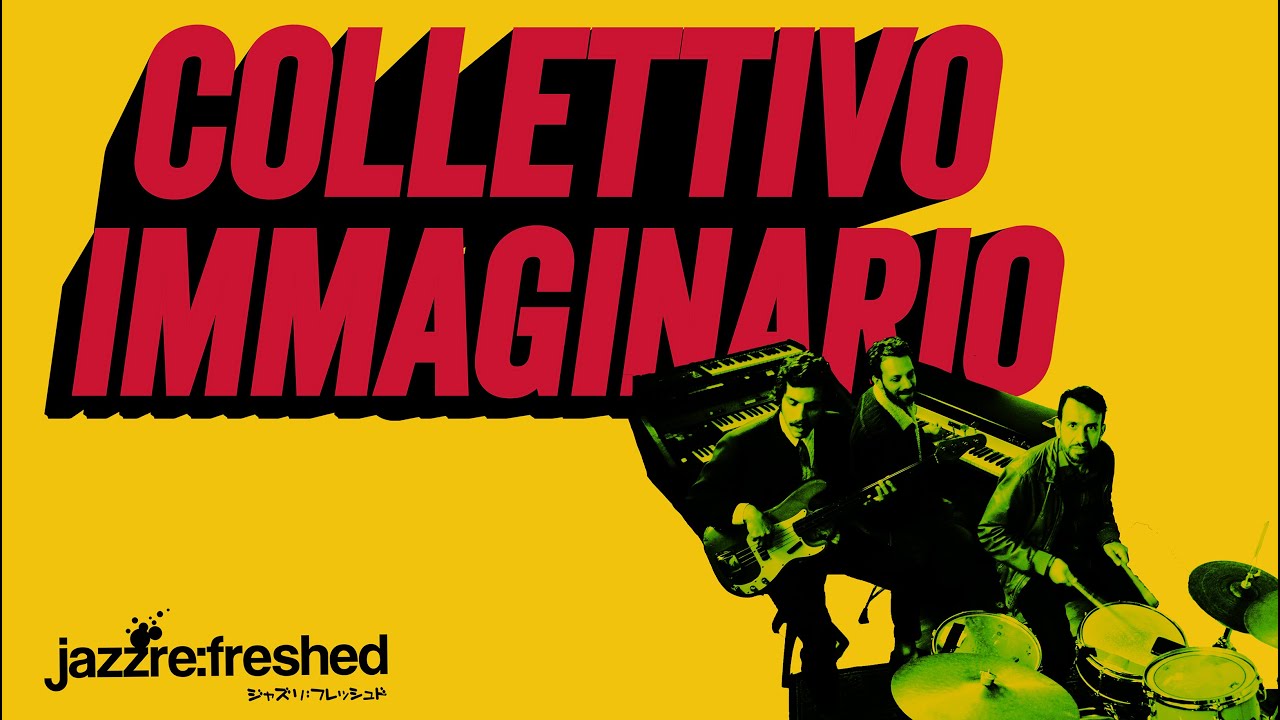 Collettivo Immaginario play a Kaidi Tatham classic @jazz re:freshed