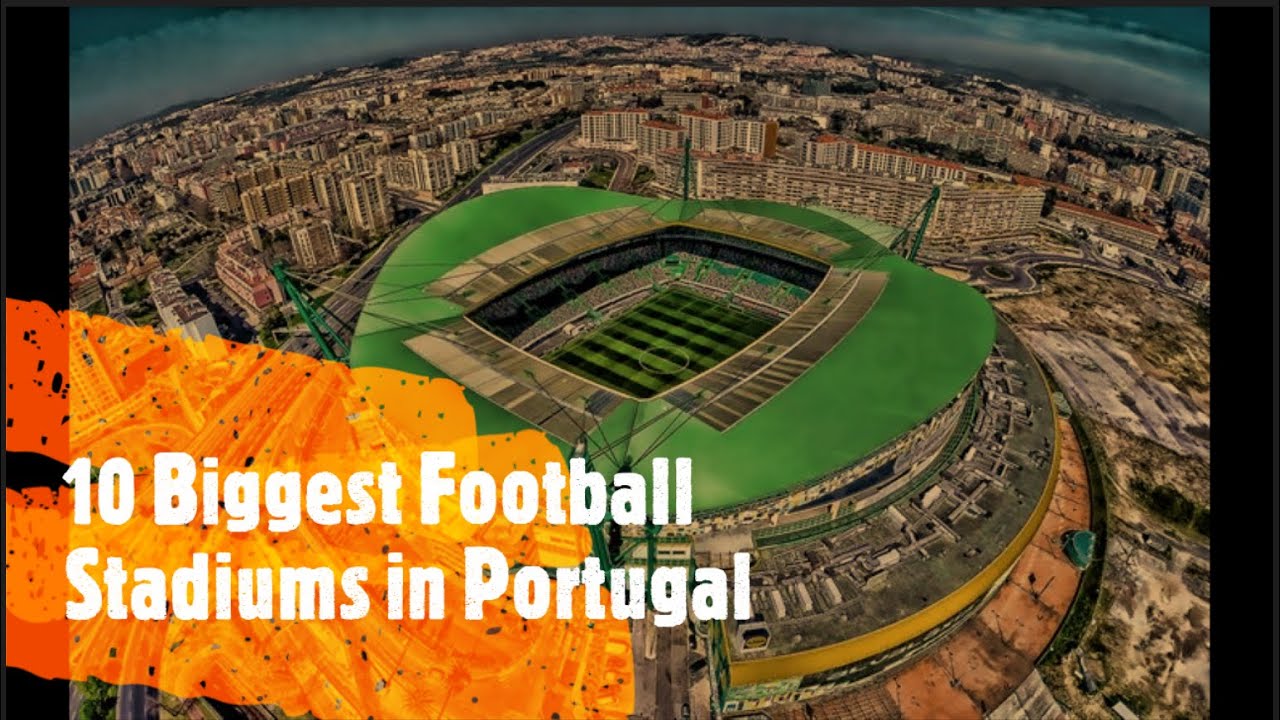 10 Biggest Football Stadiums in Portugal