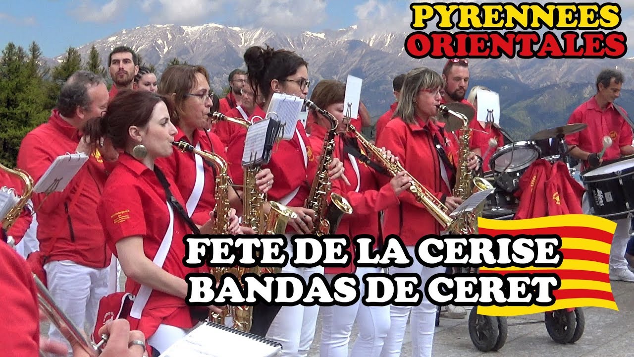 PYRENEES : Bandas Catalanes et Fête de la cerise de Céret