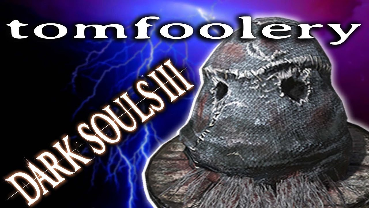 Dark Souls 3 Tomfoolery