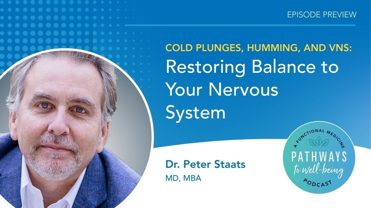 Cold Plunges, Humming, and VNS: Restoring Balance to Your Nervous System with Dr. Peter Staats