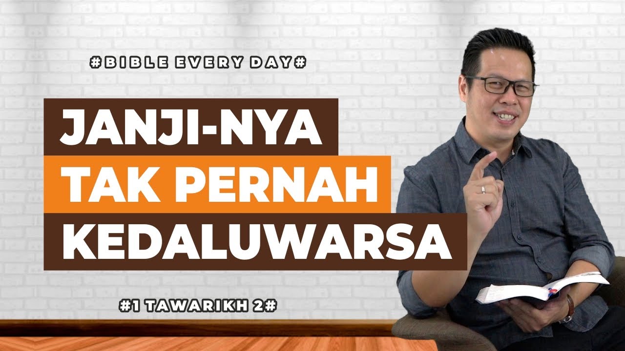 Janji-Nya Tak Pernah Kedaluwarsa (1 Tawarikh 2) - Petrus Kwik  |  BIBLE EVERY DAY