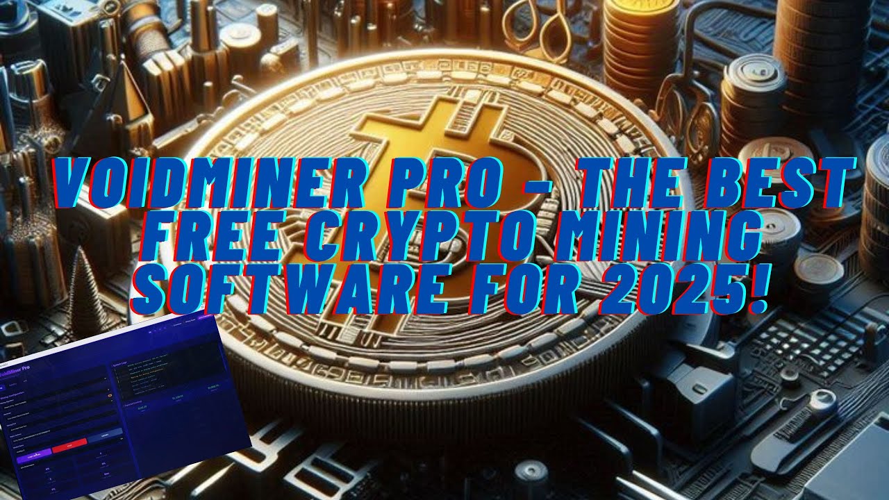 VoidMiner PRO &ndash; The Best Free Crypto Mining Software for 2025!