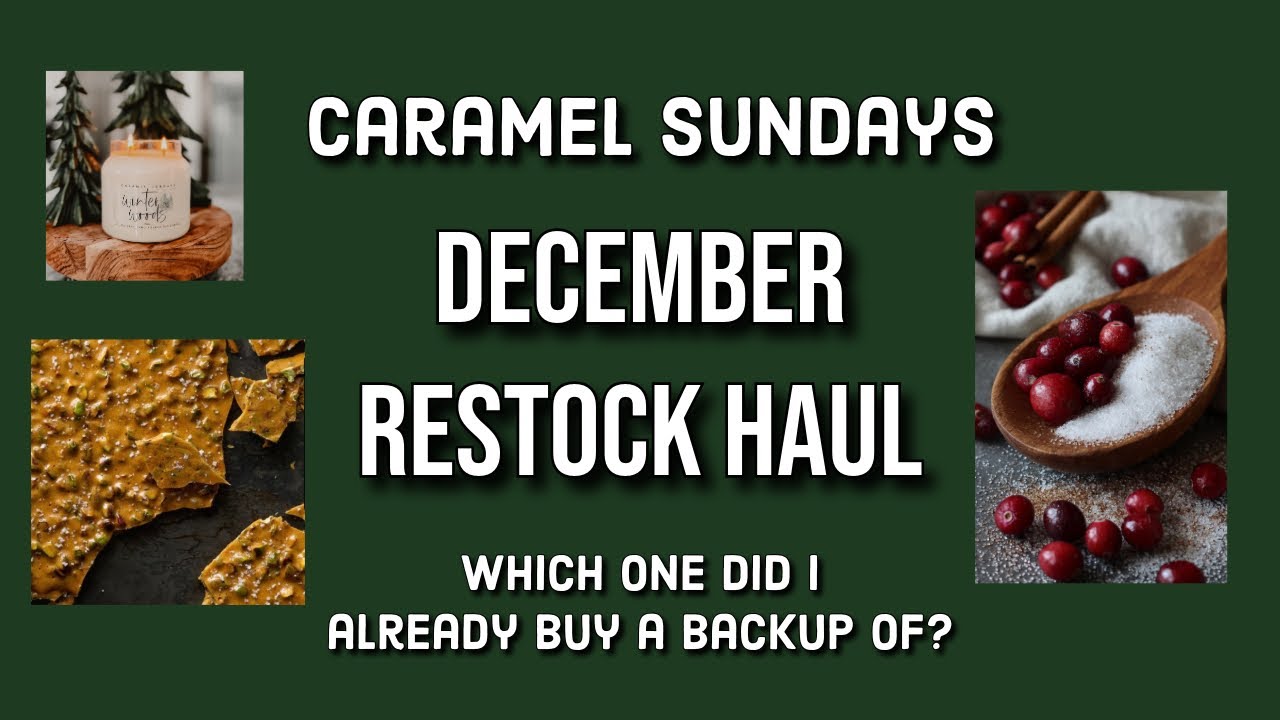 CARAMEL SUNDAYS December Restock HAUL: My First One of the Year!