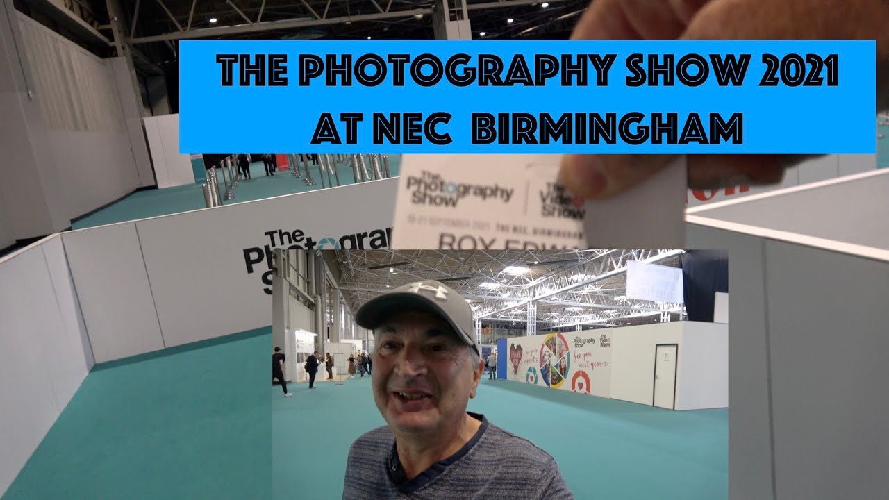 The Photography show  2021 NEC Birmingham