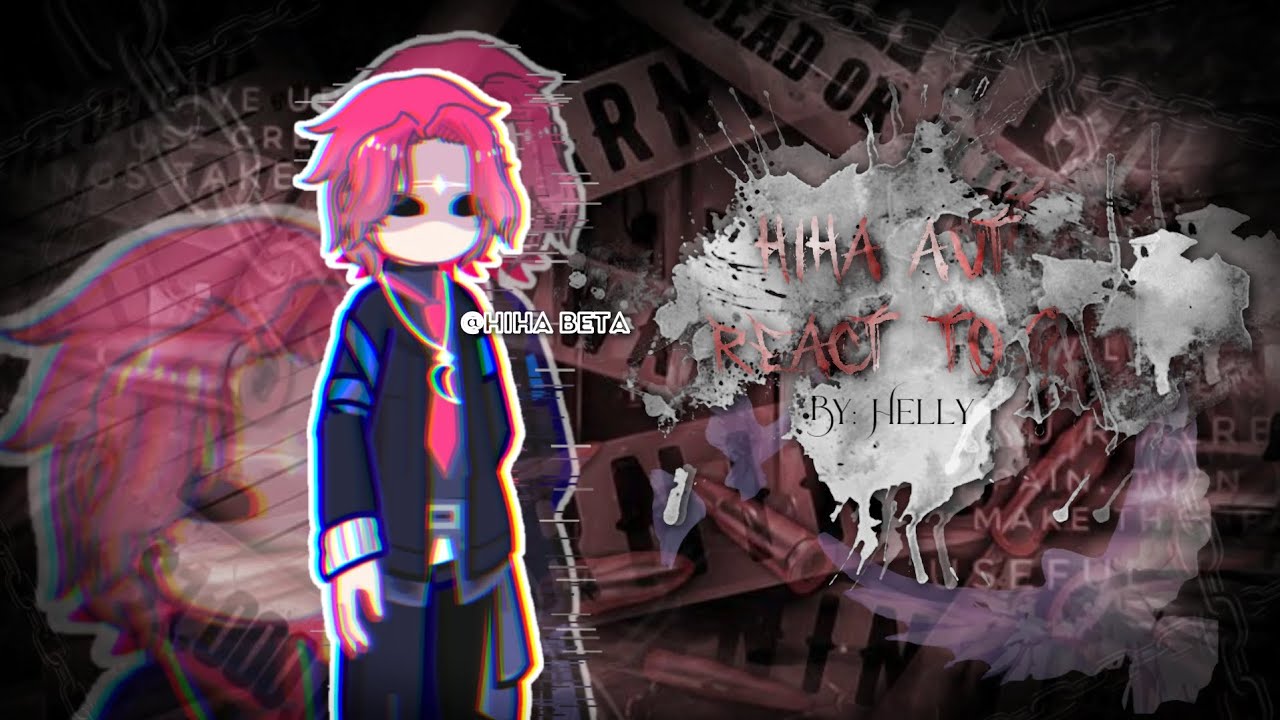 Hiha Aut React To??? []AU_OOC[]Làng Hiha Aut VS Phản Diện[]Ship!![]Mô Tả[]By:Me