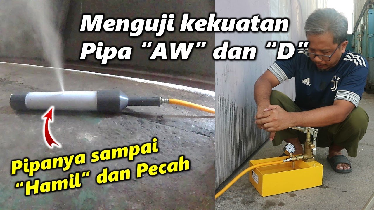 Sampai PECAH, menguji kekuatan pipa AW dan D
