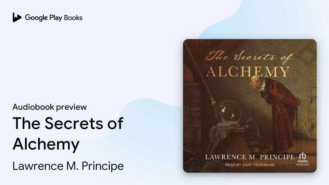 The Secrets of Alchemy by Lawrence M. Principe &middot; Audiobook preview
