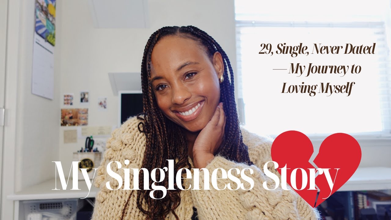 29 & Never Been in a Relationship: My Self-Love Journey + 6 Tips for Singles