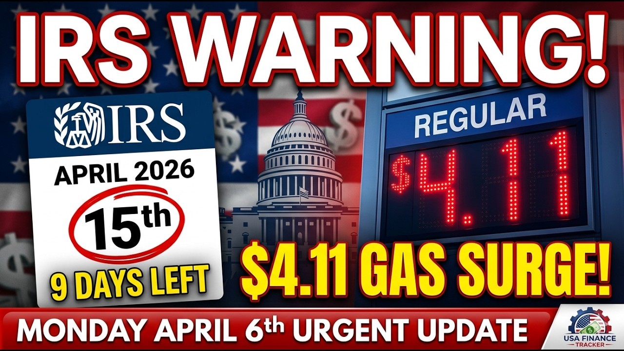 IRS WARNING: Final 9 Days & $4.11 Gas Emergency (April 2026 Update)