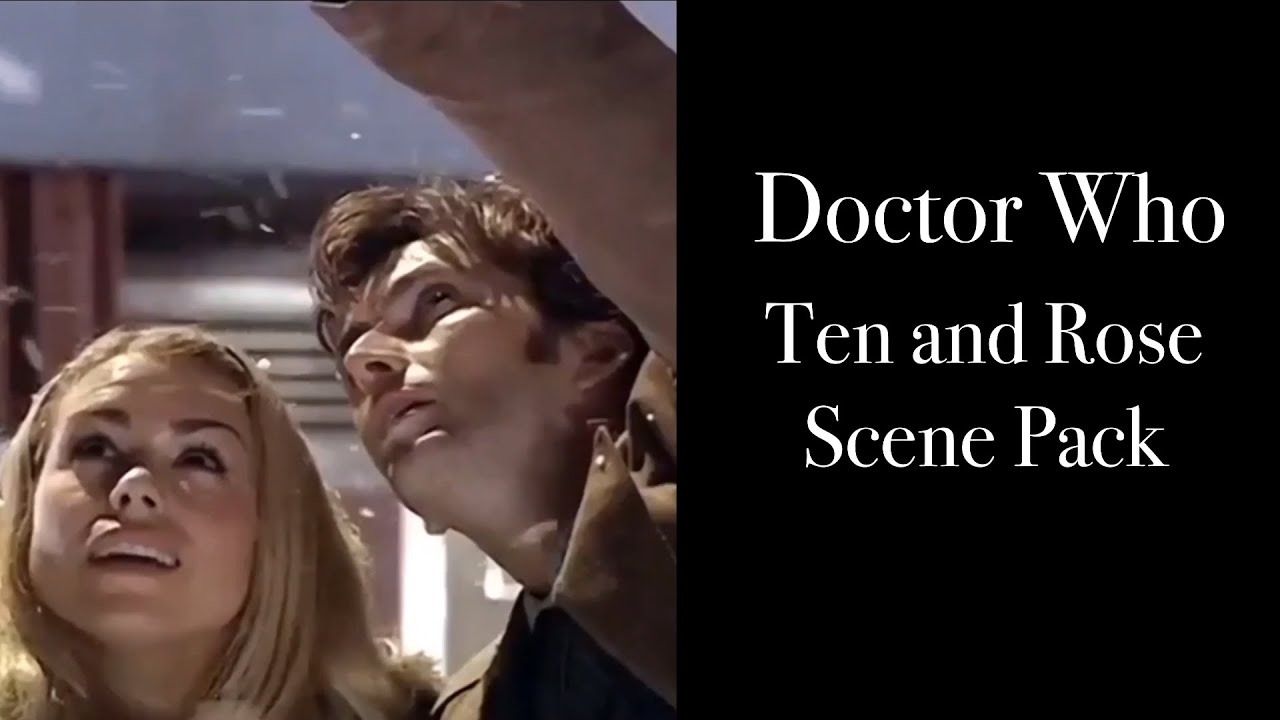Doctor Who | Ten and Rose ~ Scene Pack