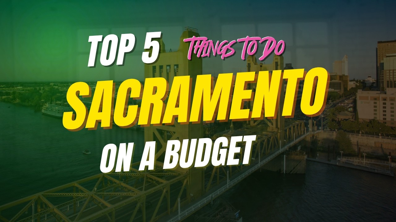 Top 5 Things To Do in Sacramento On a Budget