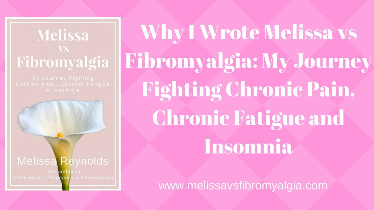 Why I Wrote Melissa vs Fibromyalgia and some Real Fibro Talk