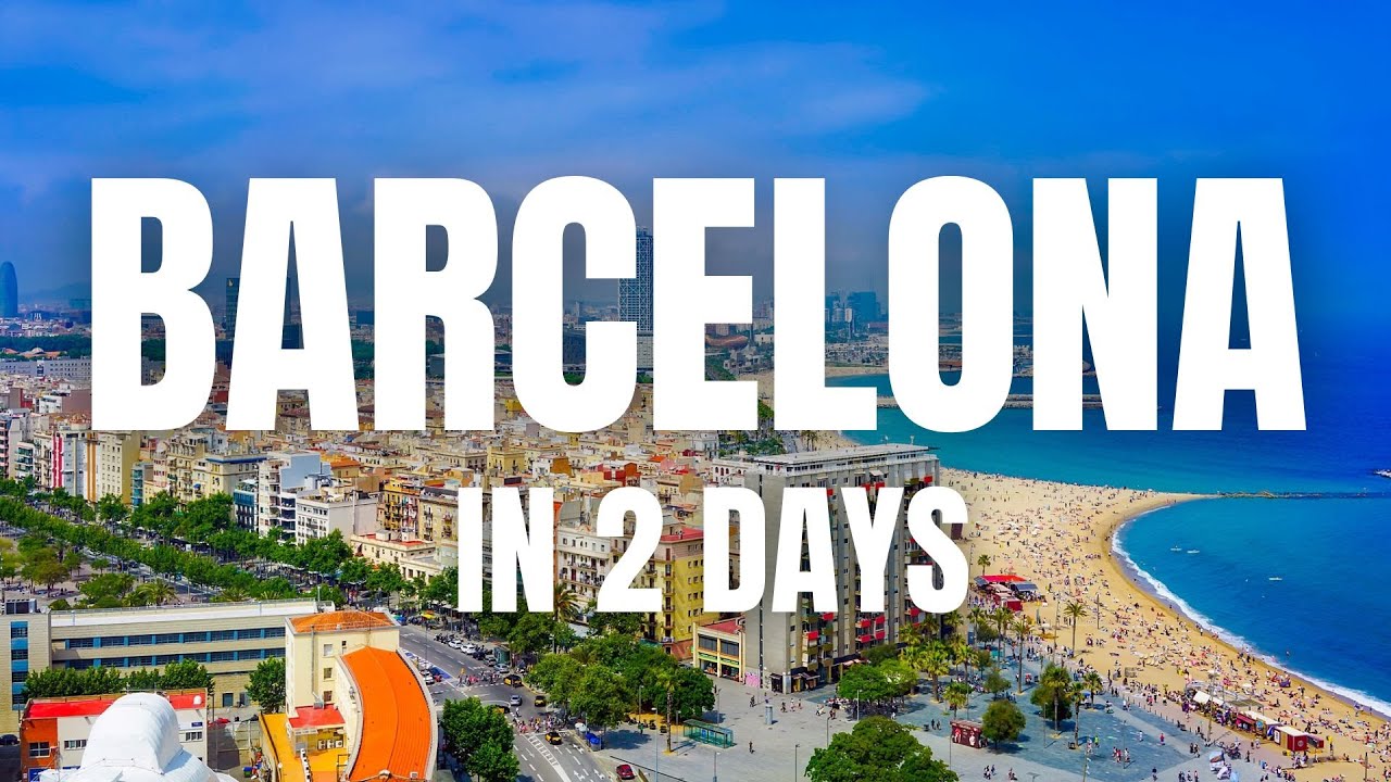 How to Spend Two Days in Barcelona