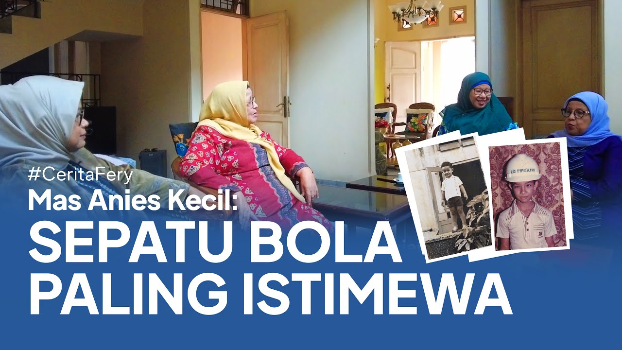 Mas Anies Kecil (Part 2) : Sepatu Bola Paling Istimewa #CeritaFery