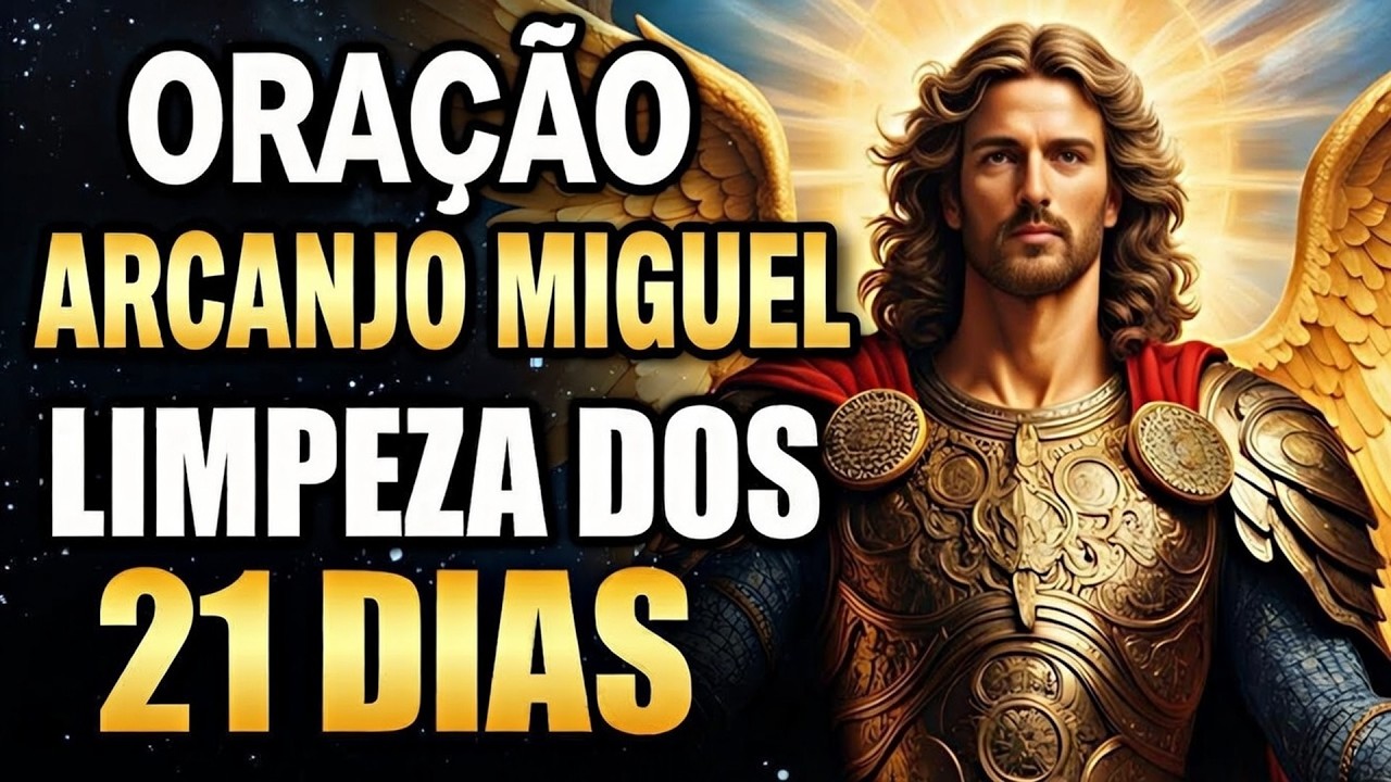 ⭐Oração ARCANJO MIGUEL Limpeza dos 21 DIAS