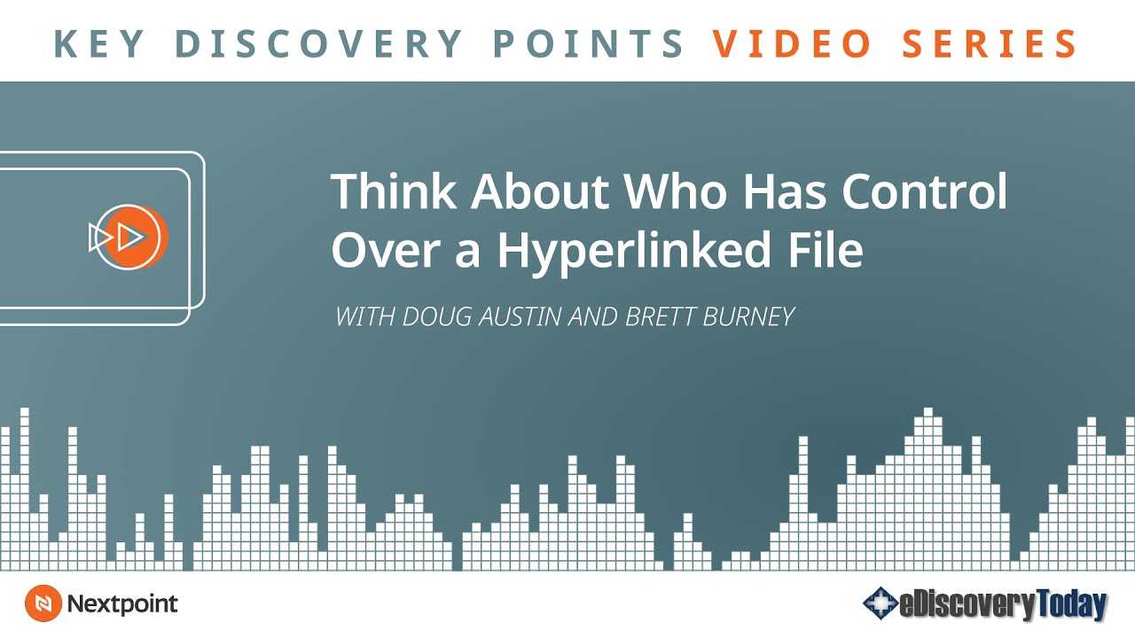 Key Discovery Points: Think About Who Has Control Over a Hyperlinked File