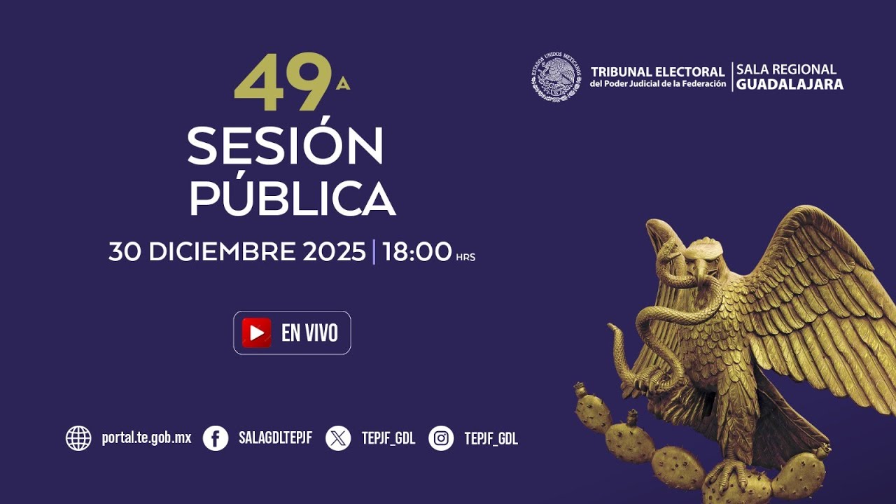 Cuadragésima Novena Sesión Pública 2025 de la Sala Guadalajara del TEPJF