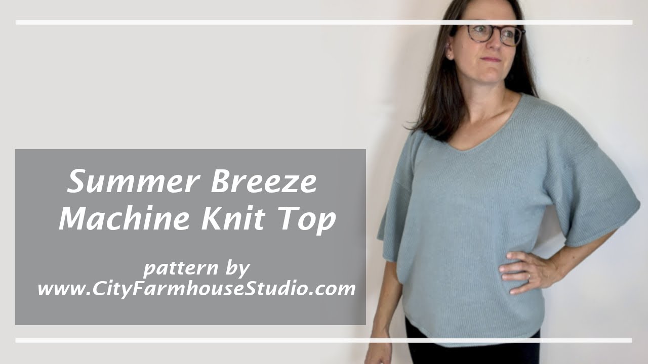 Machine Knit Summer Breeze Top - How To Make