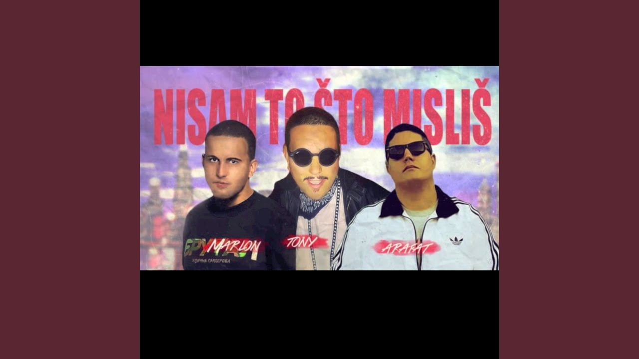 Nisam To &Scaron;to Misli&scaron; (feat. Marlon Brutal, Arafat)