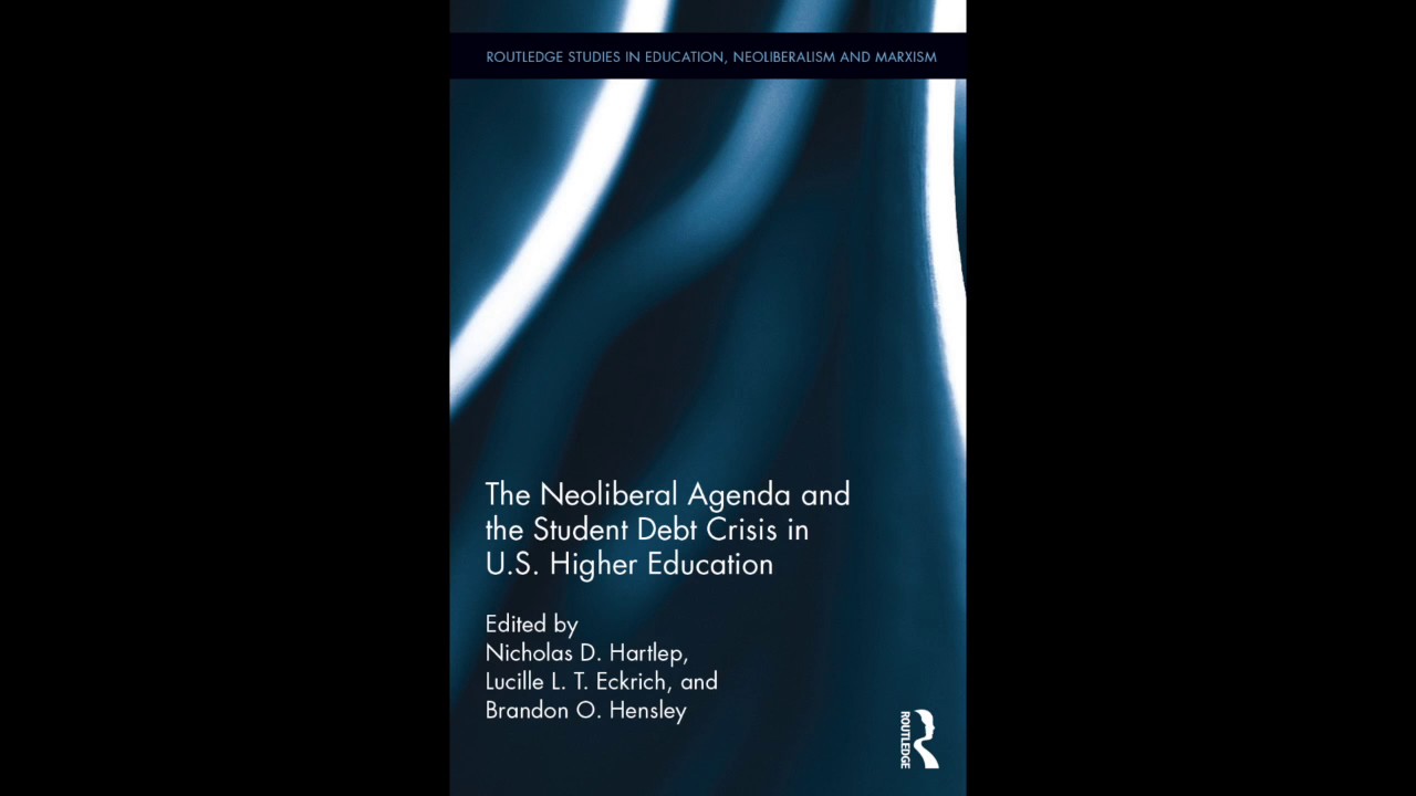 The Neoliberal Agenda and the Student Debt Crisis in U.S. Higher Education