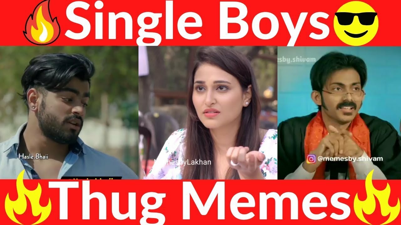 Single Boys Thug Life 😎🤘|| Thug of Memes 🔥