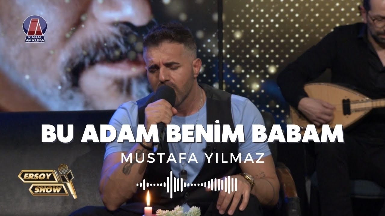 Mustafa Yılmaz - Bu Adam Benim Babam ( Kanal Avrupa - Ersoy Show ) Canlı
