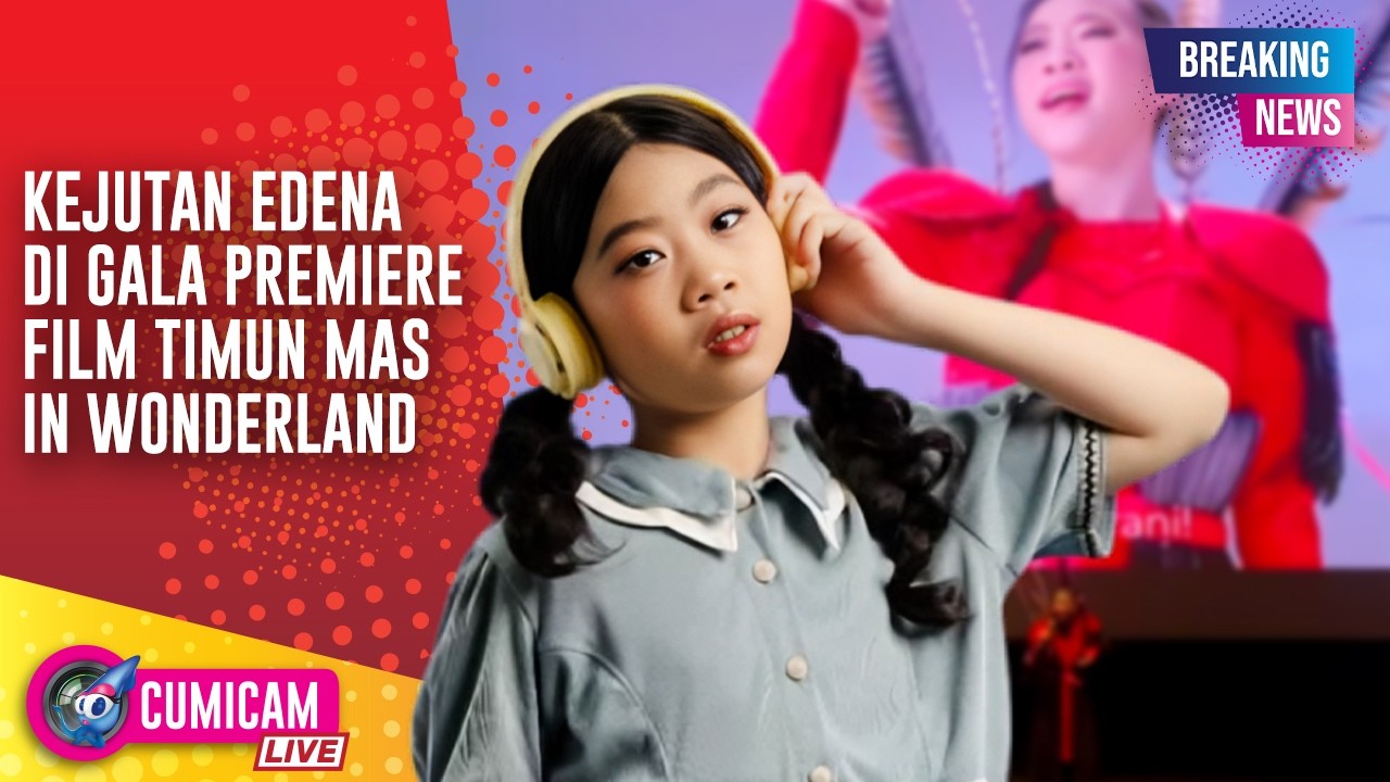 BREAKING NEWS! Edena Amariah Beri Kejutan Di Gala Drama Musikal Film Timun Mas In Wonderland