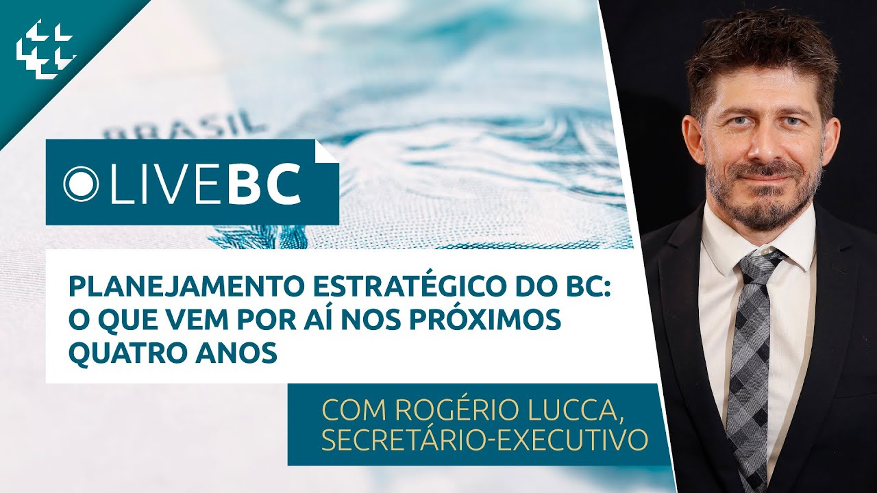 LiveBC #48 - Planejamento Estratégico do BC: o que vem por aí nos próximos quatro anos