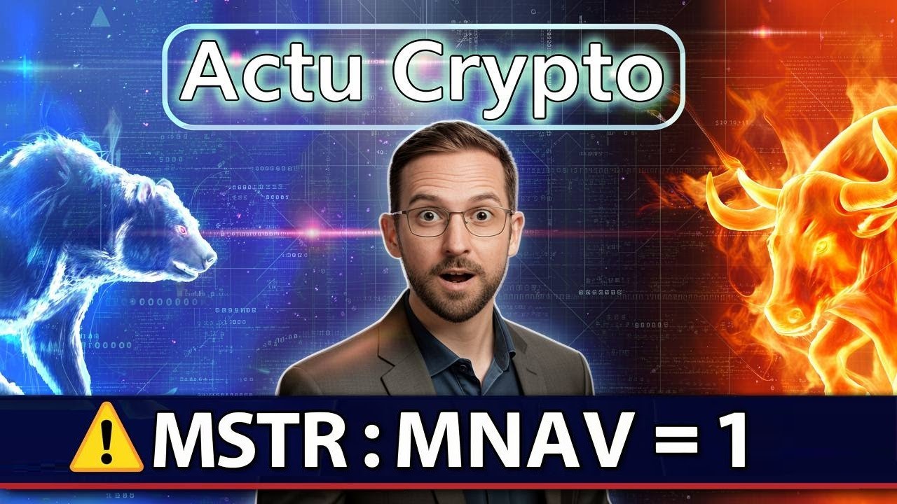 Crypto Actu : Bitcoin - MSTR MNAV = 1 🚨