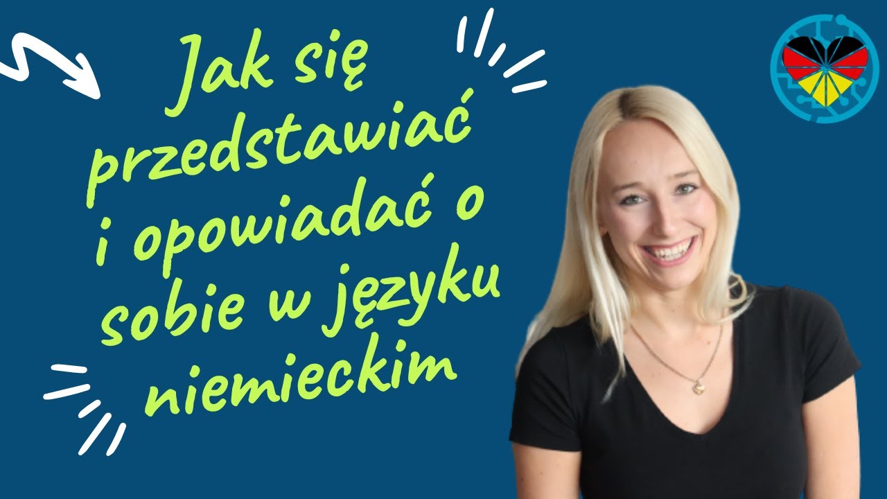 Jak przedstawić się i opowiadać o sobie po niemiecku? - Nauka niemieckiego dla początkujących