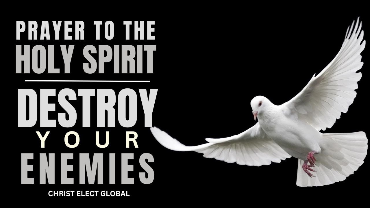 Prayer to the Holy Spirit | Destroy Your Enemies (POWERFUL PRAYER)