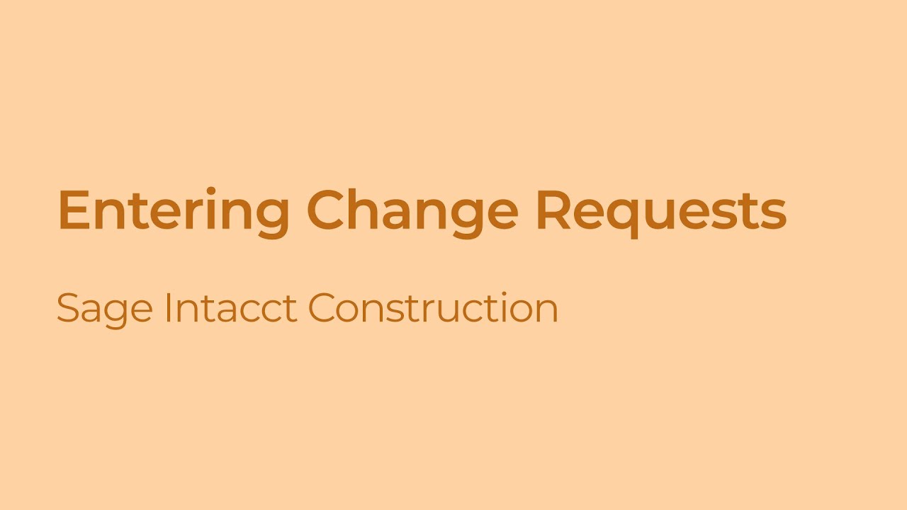 Entering Change Requests into Sage Intacct Construction