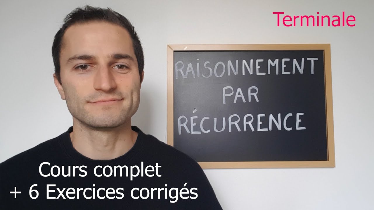 Raisonnement par Récurrence : Cours complet + Exercices corrigés  #Terminale