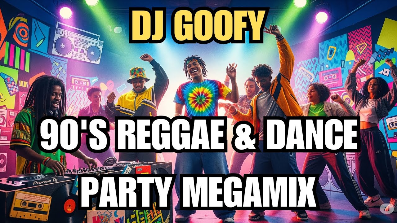 DJ Goofy - 90's Reggae & Dance Party Megamix