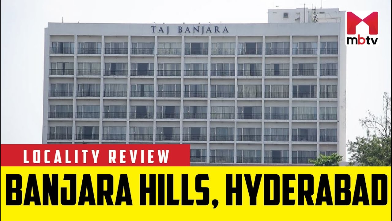 Locality Review: Banjara Hills, Hyderabad #MBTV #LocalityReview