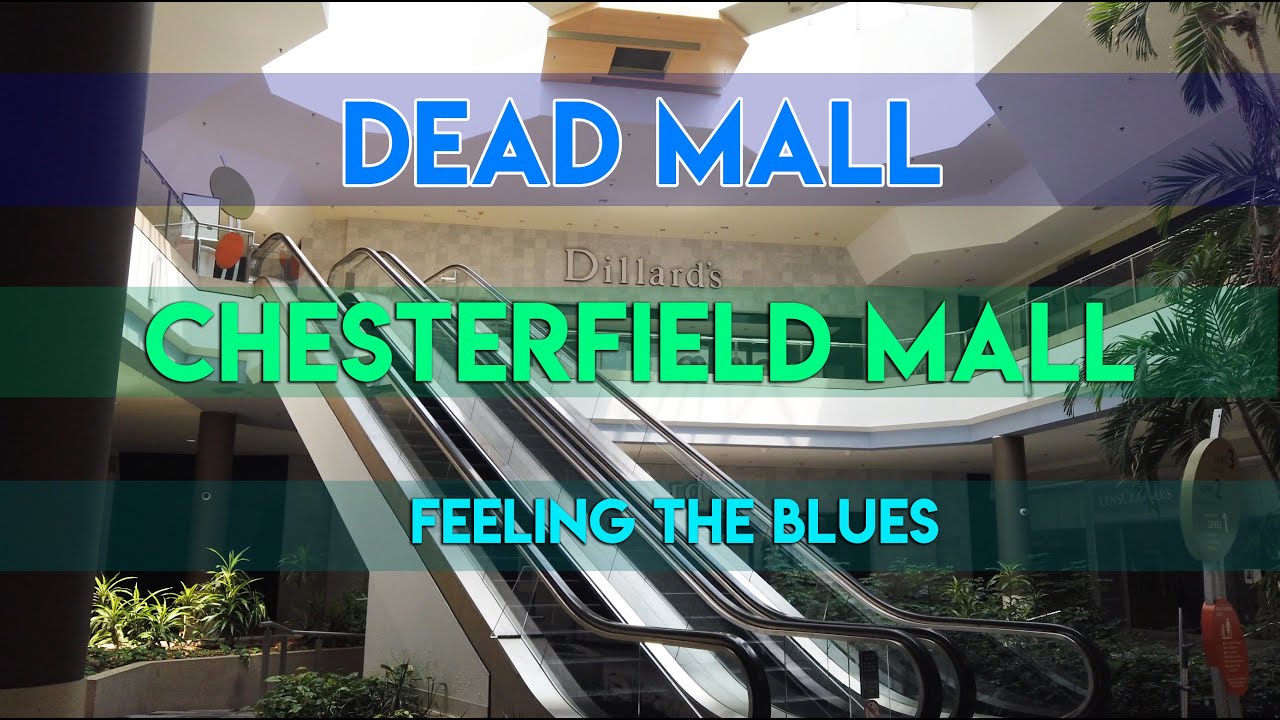 DEAD MALL - CHESTERFIELD MALL - FEELING THE BLUES