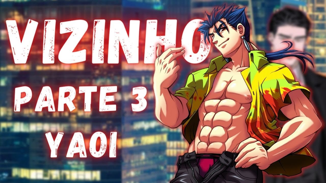 [ASMR ROLEPLAY] Yaoi 🔥 Vizinho Parte 3 feat @EstrelaSaiyajin
