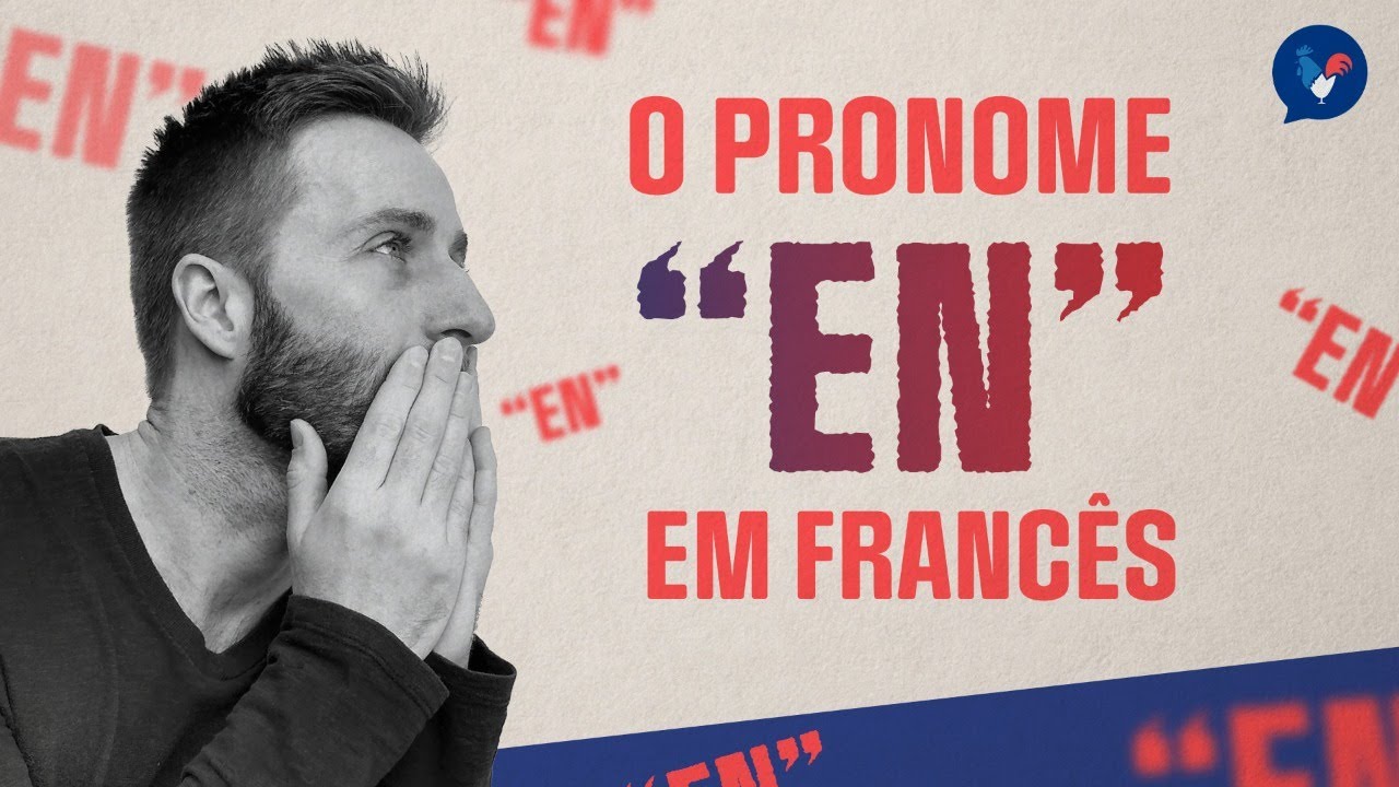 Como e quando usar o ponome EN em francês
