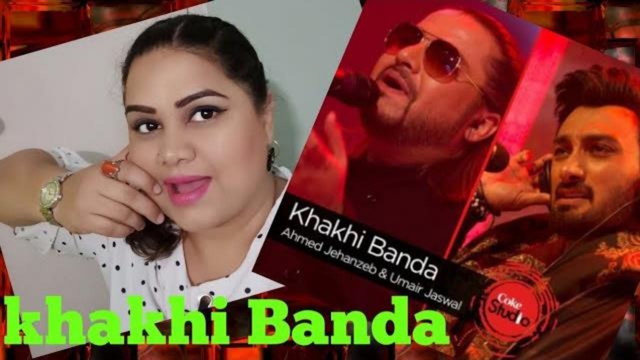 Khaki Banda II Coke Studio II Indian Reaction II Ahmed Jahanzeb & Umair Jaswal II Season 9 II SJ