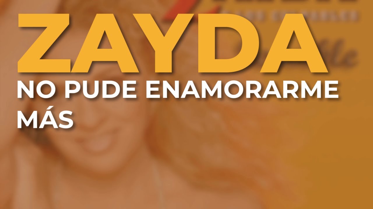 Zayda - No Pude Enamorarme Más (Audio Oficial)